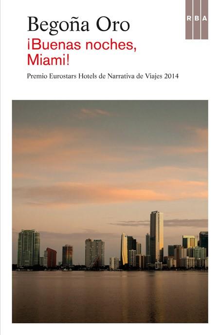 ¡BUENAS NOCHES, MIAMI! | 9788490563052 | ORO , BEGOÑA | Llibres Parcir | Librería Parcir | Librería online de Manresa | Comprar libros en catalán y castellano online