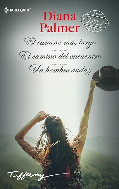 EL CAMINO MÁS LARGO; EL CAMINO DEL ENCUENTRO; UN HOMBRE AUDAZ | 9788413075457 | PALMER, DIANA | Llibres Parcir | Librería Parcir | Librería online de Manresa | Comprar libros en catalán y castellano online