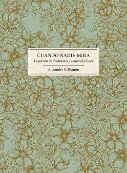 CUANDO NADIE MIRA | 9788416890224 | G. REMÓN, ALEJANDRA | Llibres Parcir | Librería Parcir | Librería online de Manresa | Comprar libros en catalán y castellano online