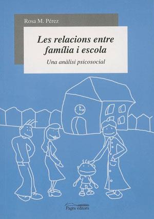 LES RELACIONS ENTRE FAMILIA I ESCOLA | 9788497791519 | PEREZ | Llibres Parcir | Llibreria Parcir | Llibreria online de Manresa | Comprar llibres en català i castellà online