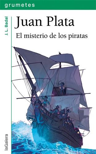JUAN PLATA. EL MISTERIO DE LOS PIRATAS | 9788424652234 | BADAL, JOSEP LLUÍS | Llibres Parcir | Librería Parcir | Librería online de Manresa | Comprar libros en catalán y castellano online