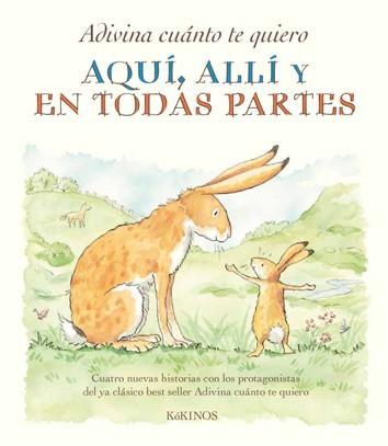 ADIVINA CUÁNTO TE QUIERO AQUÍ, ALLÍ Y EN TODAS PARTES | 9788492750771 | MCBRATNEY, SAM | Llibres Parcir | Llibreria Parcir | Llibreria online de Manresa | Comprar llibres en català i castellà online