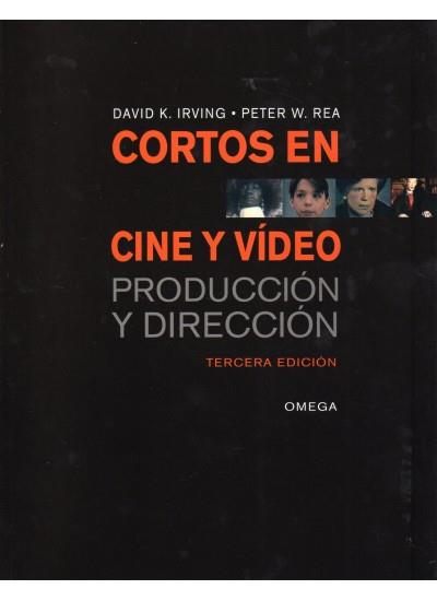 CORTOS EN CINE Y VIDEO produccion y direccion 3a EDIC, | 9788428214742 | IRVING D K W EWA PETER | Llibres Parcir | Llibreria Parcir | Llibreria online de Manresa | Comprar llibres en català i castellà online