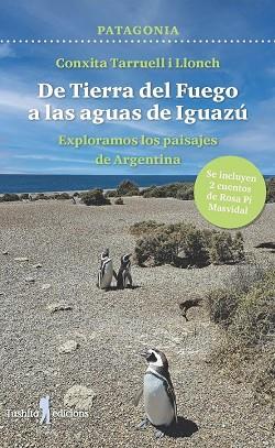 PATAGONIA - DE TIERRA DEL FUEGO A LAS AGUAS DE IGUAZÚ | 9788412944839 | TARRUELL I LLONCH, CONXITA | Llibres Parcir | Librería Parcir | Librería online de Manresa | Comprar libros en catalán y castellano online