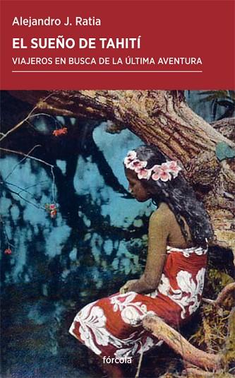 EL SUEÑO DE TAHITÍ | 9788417425074 | RATIA GIMÉNEZ, ALEJANDRO J. | Llibres Parcir | Librería Parcir | Librería online de Manresa | Comprar libros en catalán y castellano online
