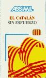 CATALAN SIN ESFUERZO | 9782700501063 | ASSIMIL | Llibres Parcir | Librería Parcir | Librería online de Manresa | Comprar libros en catalán y castellano online
