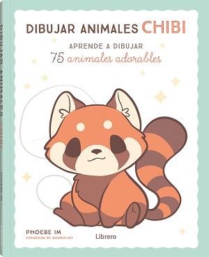 DIBUJAR ANIMALES CHIBI | 9789463597852 | IM, PHOEBE | Llibres Parcir | Librería Parcir | Librería online de Manresa | Comprar libros en catalán y castellano online