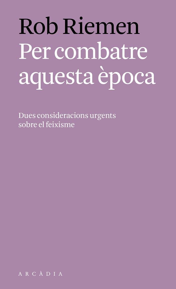 PER COMBATRE AQUESTA èPOCA | 9788494717451 | RIEMEN, ROB | Llibres Parcir | Llibreria Parcir | Llibreria online de Manresa | Comprar llibres en català i castellà online