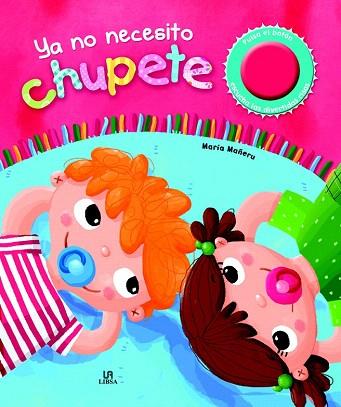 YA NO NECESITO CHUPETE | 9788466226264 | MAÑERU, MARÍA | Llibres Parcir | Librería Parcir | Librería online de Manresa | Comprar libros en catalán y castellano online