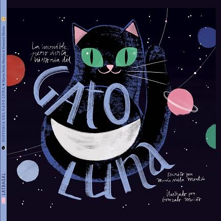 LA INCREÍBLE, PERO CIERTA, HISTORIA DEL GATO LUNA | 9788494992643 | NEILA MARTÍN, MARÍA | Llibres Parcir | Librería Parcir | Librería online de Manresa | Comprar libros en catalán y castellano online