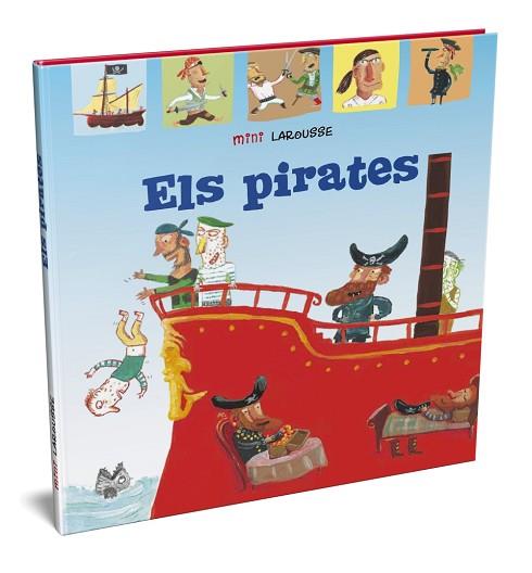 ELS PIRATES | 9788418100062 | LAROUSSE EDITORIAL | Llibres Parcir | Librería Parcir | Librería online de Manresa | Comprar libros en catalán y castellano online