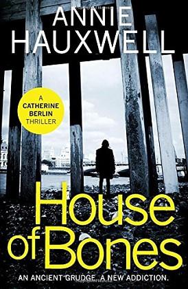 HOUSE OF BONES | 9780099590972 | HAUXWELL ANNIE | Llibres Parcir | Librería Parcir | Librería online de Manresa | Comprar libros en catalán y castellano online