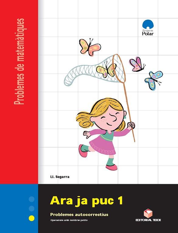 ARA JA PUC 1. QUADERN DE PROBLEMES DE MATEMÀTIQUES - CICLE INICIAL | 9788430705139 | SEGARRA NEIRA, JOSEP LLUÍS | Llibres Parcir | Librería Parcir | Librería online de Manresa | Comprar libros en catalán y castellano online