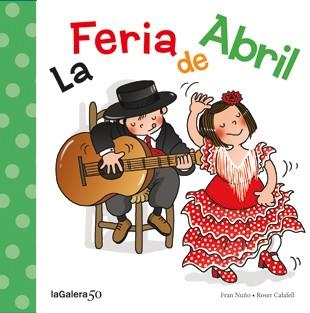 LA FERIA DE ABRIL | 9788424645632 | NUÑO, FRAN | Llibres Parcir | Librería Parcir | Librería online de Manresa | Comprar libros en catalán y castellano online