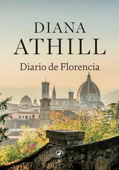 DIARIO DE FLORENCIA | 9788416673896 | ATHILL, DIANA | Llibres Parcir | Librería Parcir | Librería online de Manresa | Comprar libros en catalán y castellano online