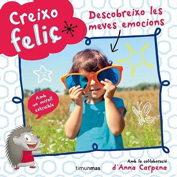 CREIXO FELIÇ : DESCOBREIXO LES MEVES EMOCIONS (AMB MIRALL EXTRAIBLE) TEMA: EMOCIONS /ERIÇONS | 9788490573822 | DIVERSOS AUTORS | Llibres Parcir | Llibreria Parcir | Llibreria online de Manresa | Comprar llibres en català i castellà online