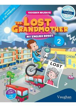 VAUGHAN HOLIDAYS 2º DE PRIMARIA. THE LOST GRANDMOTHER. MY ENGLISH ROBOT | 9788415978831 | SANABRIA, VICTOR/NOWICKI, JULIA | Llibres Parcir | Llibreria Parcir | Llibreria online de Manresa | Comprar llibres en català i castellà online
