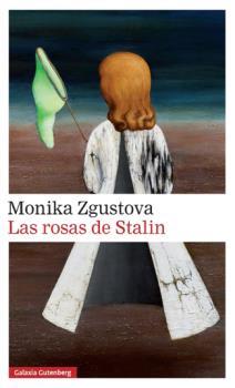 LAS ROSAS DE STALIN | 9788416495399 | ZGUSTOVA, MONIKA | Llibres Parcir | Llibreria Parcir | Llibreria online de Manresa | Comprar llibres en català i castellà online
