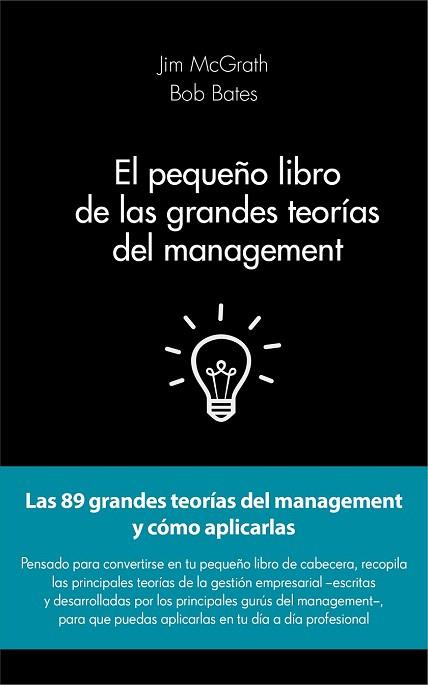 EL PEQUEÑO LIBRO DE LAS GRANDES TEORÍAS DEL MANAGEMENT | 9788415678908 | JIM MCGRATH/BOB BATES | Llibres Parcir | Librería Parcir | Librería online de Manresa | Comprar libros en catalán y castellano online