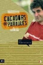 CAÃADORS DE PARAULES | 9788496201989 | ROGER GRACIA | Llibres Parcir | Llibreria Parcir | Llibreria online de Manresa | Comprar llibres en català i castellà online
