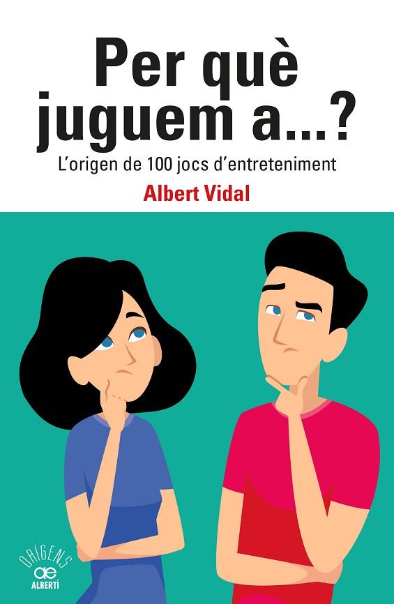 PER QUÈ JUGUEM A...? L'ORIGEN DE 100 JOCS D'ENTRETENIMENT | 9788472461833 | VIDAL GARCÍA, ALBERT | Llibres Parcir | Librería Parcir | Librería online de Manresa | Comprar libros en catalán y castellano online