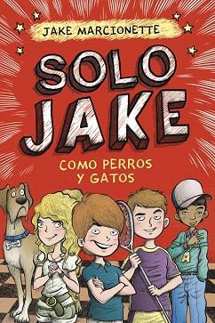 COMO PERROS Y GATOS (SOLO JAKE 2) | 9788490434352 | MARCIONETTE,JAKE | Llibres Parcir | Llibreria Parcir | Llibreria online de Manresa | Comprar llibres en català i castellà online