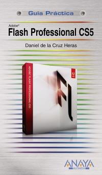GUIA PRACTICA FLASH PROFESIONAL CS5 | 9788441528390 | DANIEL DE LA CRUZ HERAS | Llibres Parcir | Llibreria Parcir | Llibreria online de Manresa | Comprar llibres en català i castellà online