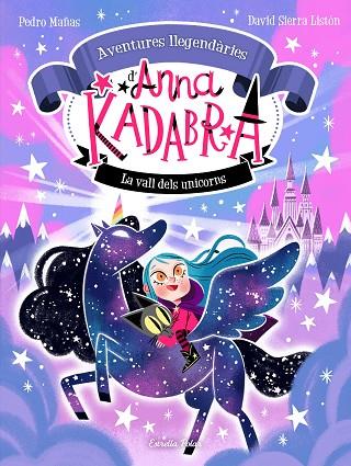 ANNA KADABRA. AVENTURES LLEGENDÀRIES 1. LA VALL DELS UNICORNS | 9788413893457 | MAÑAS, PEDRO/SIERRA LISTÓN, DAVID | Llibres Parcir | Llibreria Parcir | Llibreria online de Manresa | Comprar llibres en català i castellà online