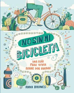 NO SIN MI BICICLETA | 9788408173922 | BRONES, ANNA | Llibres Parcir | Llibreria Parcir | Llibreria online de Manresa | Comprar llibres en català i castellà online