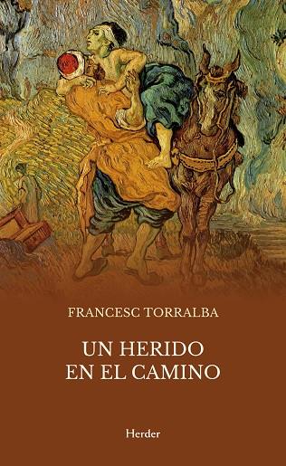 UN HERIDO EN EL CAMINO | 9788425455216 | TORRALBA, FRANCESC | Llibres Parcir | Llibreria Parcir | Llibreria online de Manresa | Comprar llibres en català i castellà online