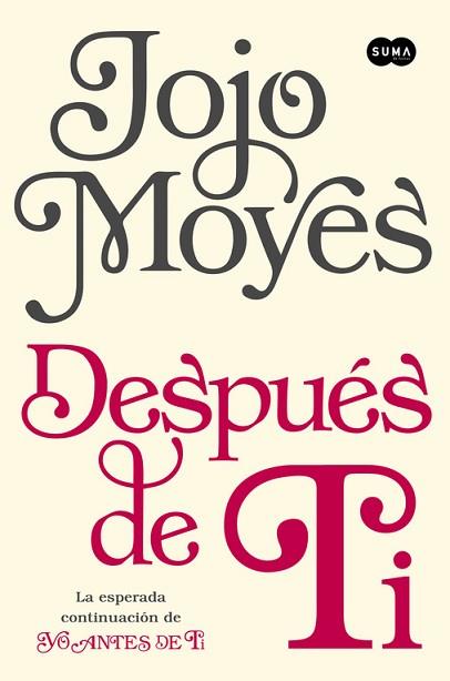 DESPUÉS DE TI (YO ANTES DE TI 2) | 9788483658826 | MOYES, JOJO | Llibres Parcir | Llibreria Parcir | Llibreria online de Manresa | Comprar llibres en català i castellà online