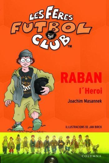 RABAN L HEROI les feres del futbol | 9788466406680 | JOACHIM MASANNEK | Llibres Parcir | Llibreria Parcir | Llibreria online de Manresa | Comprar llibres en català i castellà online