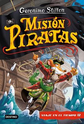 MISIÓN PIRATAS. VIAJE EN EL TIEMPO 12 | 9788408241652 | STILTON, GERÓNIMO | Llibres Parcir | Llibreria Parcir | Llibreria online de Manresa | Comprar llibres en català i castellà online