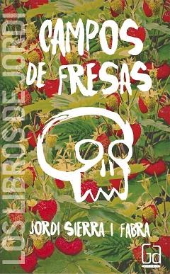 CAMPOS DE FRESAS | 9788467574401 | SIERRA I FABRA, JORDI | Llibres Parcir | Llibreria Parcir | Llibreria online de Manresa | Comprar llibres en català i castellà online