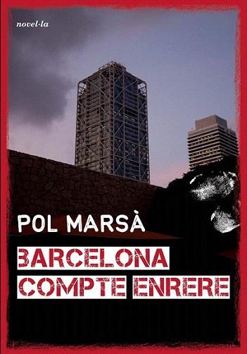 BARCELONA COMPTE ENRERE novel,la | 9788493762858 | POL MARSA | Llibres Parcir | Librería Parcir | Librería online de Manresa | Comprar libros en catalán y castellano online