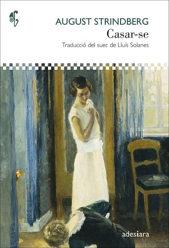 CASAR-SE | 9788416948864 | STRINDBERG, AUGUST | Llibres Parcir | Librería Parcir | Librería online de Manresa | Comprar libros en catalán y castellano online
