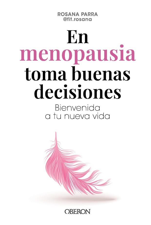 EN MENOPAUSIA TOMA BUENAS DECISIONES | 9788441551206 | PARRA ALCOLEA (FIT.ROSANA), ROSA ANA | Llibres Parcir | Librería Parcir | Librería online de Manresa | Comprar libros en catalán y castellano online