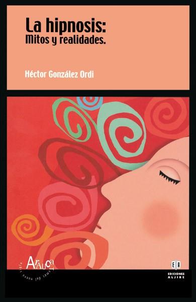LA HIPNOSIS | 9788497000017 | GONZÁLEZ ORDI, HÉCTOR | Llibres Parcir | Librería Parcir | Librería online de Manresa | Comprar libros en catalán y castellano online