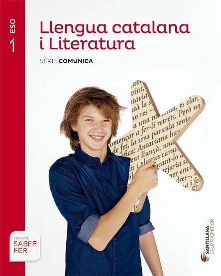 LLENGUA CATALANA I LITERATURA SERIE COMUNICA 1 ESO SABER FER | 9788479189303 | VILANOVA BOQUERAS, ALBERT / GUILUZ VIDAL, TERESA / JUANMARTI GENERES, EDUARD | Llibres Parcir | Librería Parcir | Librería online de Manresa | Comprar libros en catalán y castellano online