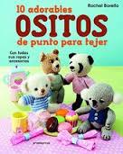 10 ADORABLES OSITOS DE PUNTO PARA TEJER | 9788416504381 | BORELLO, RACHEL | Llibres Parcir | Librería Parcir | Librería online de Manresa | Comprar libros en catalán y castellano online