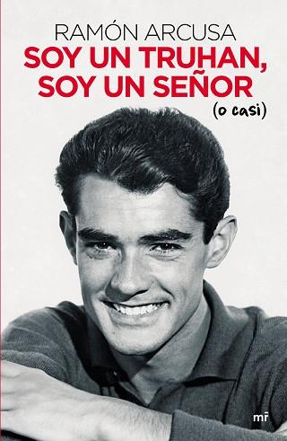 SOY UN TRUHAN, SOY UN SEÑOR (O CASI) | 9788427047341 | ARCUSA, RAMÓN | Llibres Parcir | Librería Parcir | Librería online de Manresa | Comprar libros en catalán y castellano online