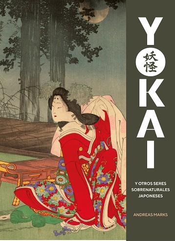 YOKAI Y OTROS SERES SOBRENATURALES JAPONESES | 9788410380059 | MARKS, ANDREAS | Llibres Parcir | Llibreria Parcir | Llibreria online de Manresa | Comprar llibres en català i castellà online