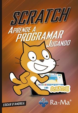 SCRATCH APRENDE A PROGRAMAR JUGANDO CON | 9788499647630 | EDGAR D'ANDREA | Llibres Parcir | Librería Parcir | Librería online de Manresa | Comprar libros en catalán y castellano online