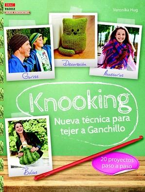 KNOOKING. NUEVA TÉCNICA PARA TEJER A GANCHILLO | 9788498745009 | HUG, VERONIKA | Llibres Parcir | Librería Parcir | Librería online de Manresa | Comprar libros en catalán y castellano online
