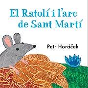EL RATOLI I L'ARC DE SANT MARTI | 9788426140760 | PETR HORACEK | Llibres Parcir | Librería Parcir | Librería online de Manresa | Comprar libros en catalán y castellano online