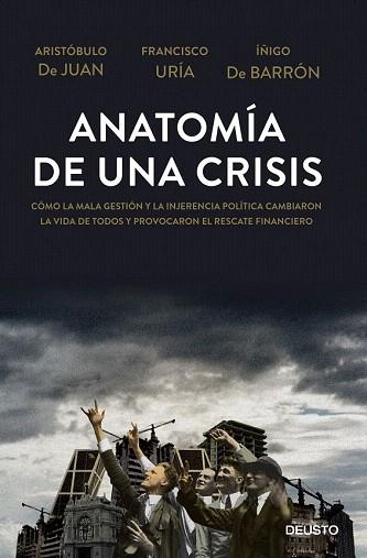 ANATOMÍA DE UNA CRISIS | 9788423416967 | ARISTÓBULO DE JUAN/FRANCISCO URÍA/ÍÑIGO DE BARRÓN | Llibres Parcir | Llibreria Parcir | Llibreria online de Manresa | Comprar llibres en català i castellà online