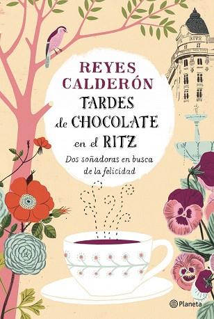 TARDES DE CHOCOLATE EN EL RITZ | 9788408126737 | REYES CALDERÓN | Llibres Parcir | Librería Parcir | Librería online de Manresa | Comprar libros en catalán y castellano online