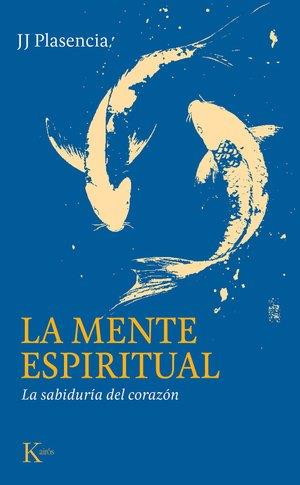 LA MENTE ESPIRITUAL | 9788411214230 | PLASENCIA NEGRÍN, JUAN JOSÉ | Llibres Parcir | Llibreria Parcir | Llibreria online de Manresa | Comprar llibres en català i castellà online