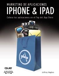 MARKETING DE APLICACIONES IPHONE & IPAD coloca tu aplicacio | 9788441529274 | JEFFREY HUGHES | Llibres Parcir | Llibreria Parcir | Llibreria online de Manresa | Comprar llibres en català i castellà online