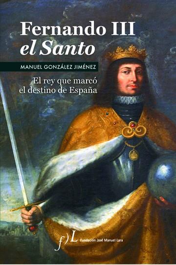 FERNANDO III EL SANTO (2ª EDICIÓN) | 9788496824928 | GONZÁLEZ JIMÉNEZ, MANUEL | Llibres Parcir | Librería Parcir | Librería online de Manresa | Comprar libros en catalán y castellano online